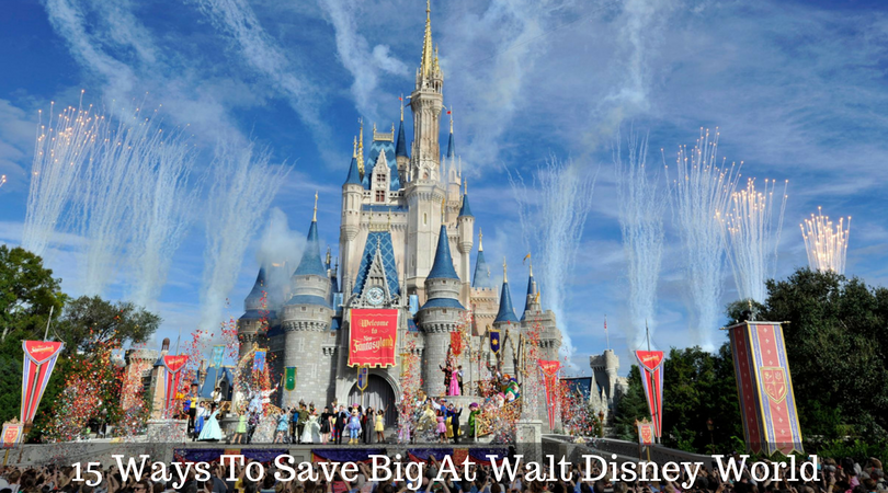 15 Ways To Save Big At Walt Disney World