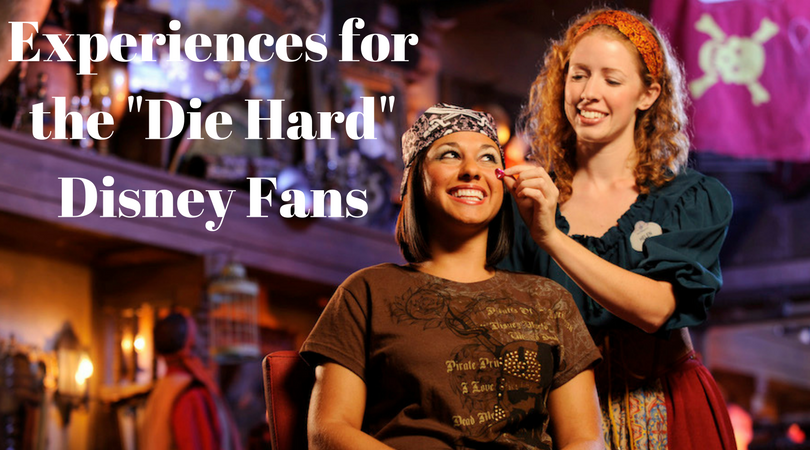 Experiences for the -Die Hard- Disney Fans