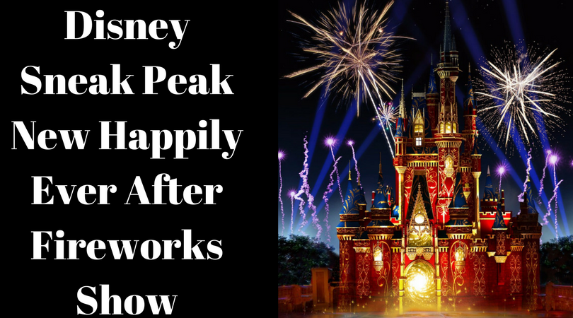 Disney Sneak Peak New Happily Ever After Fireworks Show