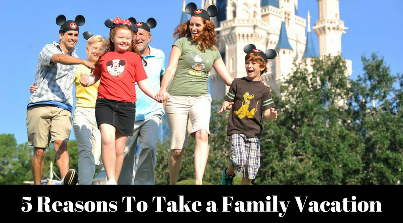 5 Reasons To Take a Family Vacation