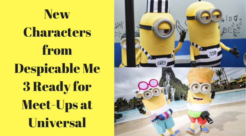 New Characters from Despicable Me 3 Ready for Meet-Ups at Universal