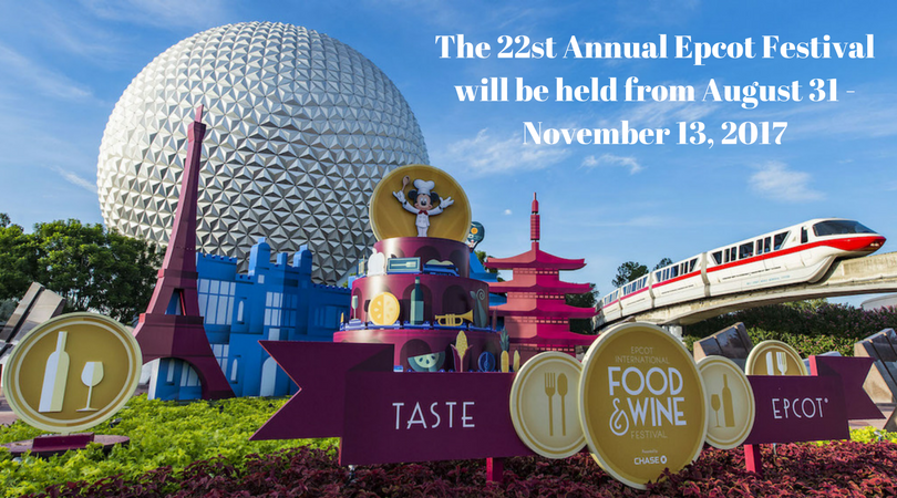 The 22st Annual Epcot International Food and Wine Festival will be held from August 31 - November 13, 2017
