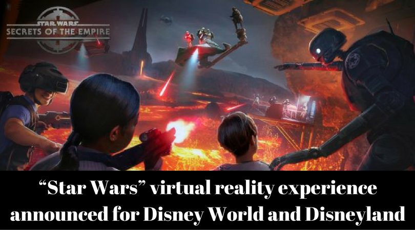 “Star Wars” virtual reality experience announced for Disney World and Disneyland